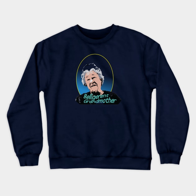 Belligerent Grandmother Crewneck Sweatshirt by acurwin